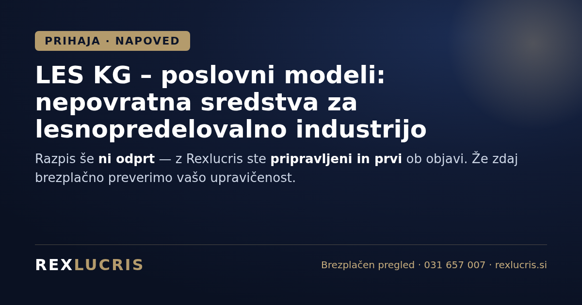 LES KG — poslovni modeli, nepovratna sredstva za lesnopredelovalno industrijo